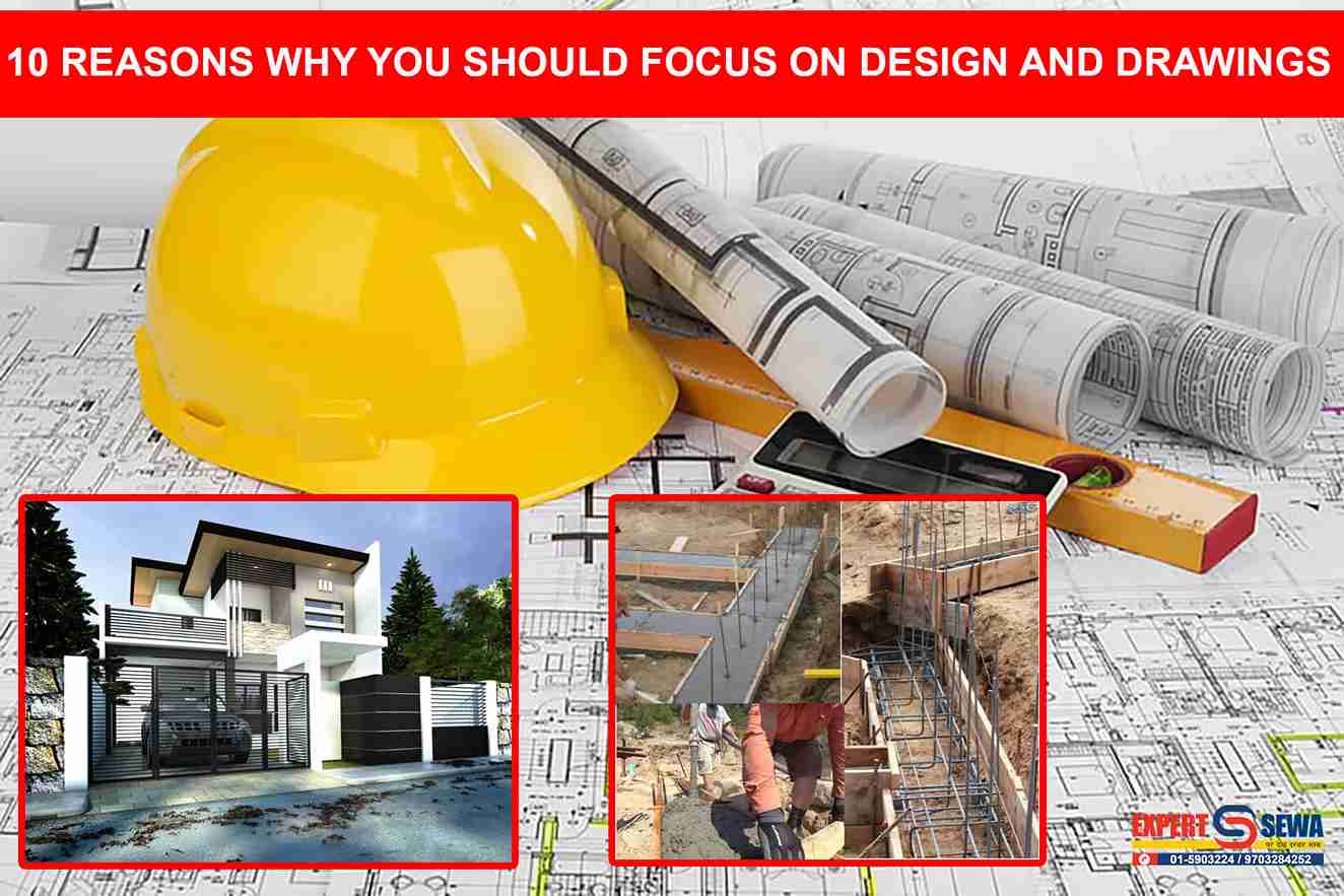 10 REASONS WHY YOU SHOULD FOCUS ON DESIGN AND DRAWINGS
