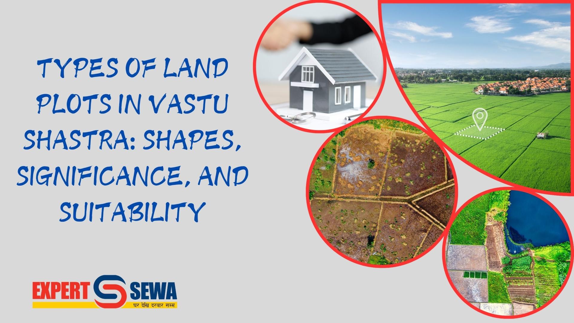 Types of Land Plots in Vastu Shastra: Shapes, Significance, and Suitability