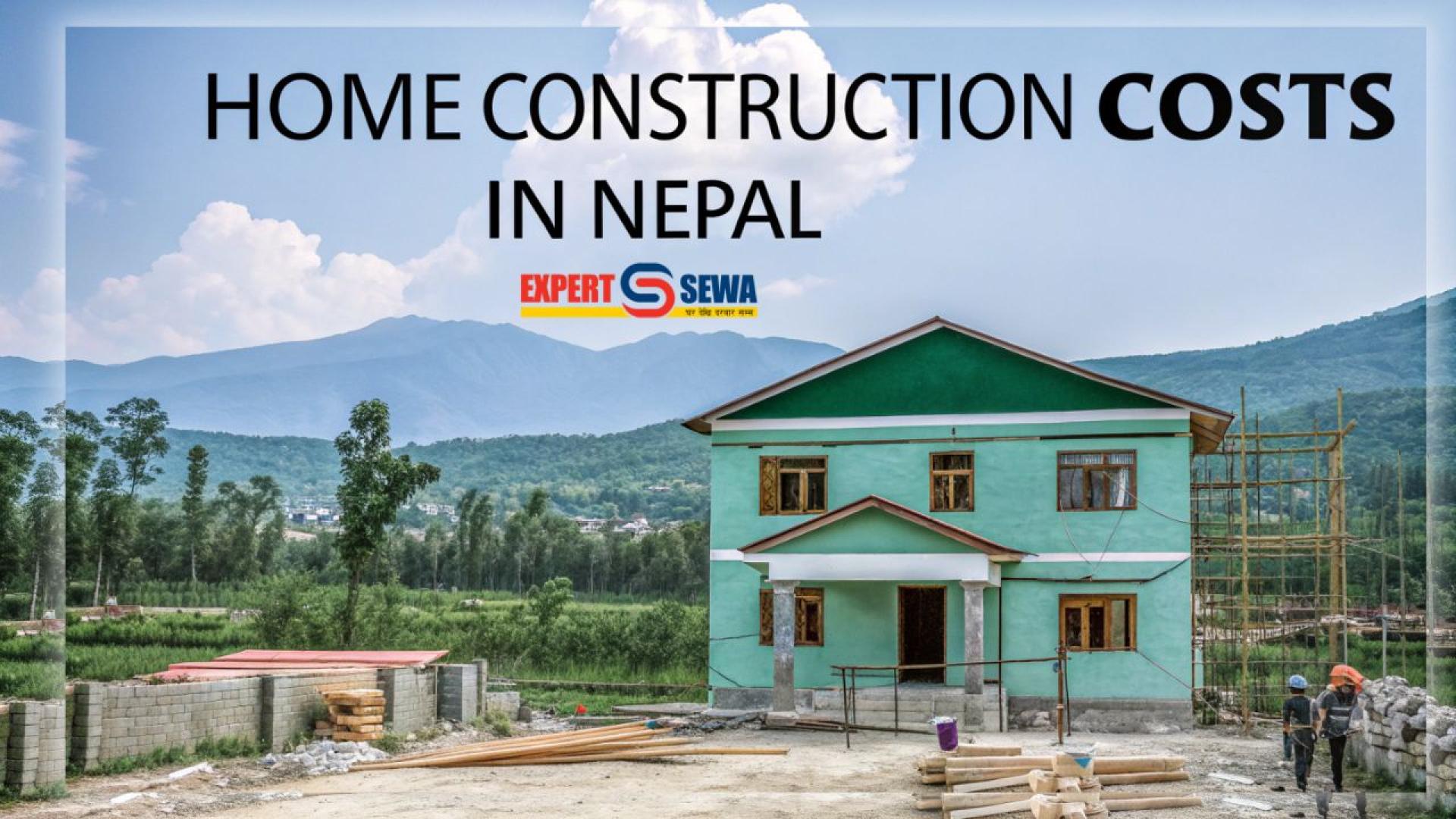 Home Construction Costs in Nepal: A Comprehensive Breakdown